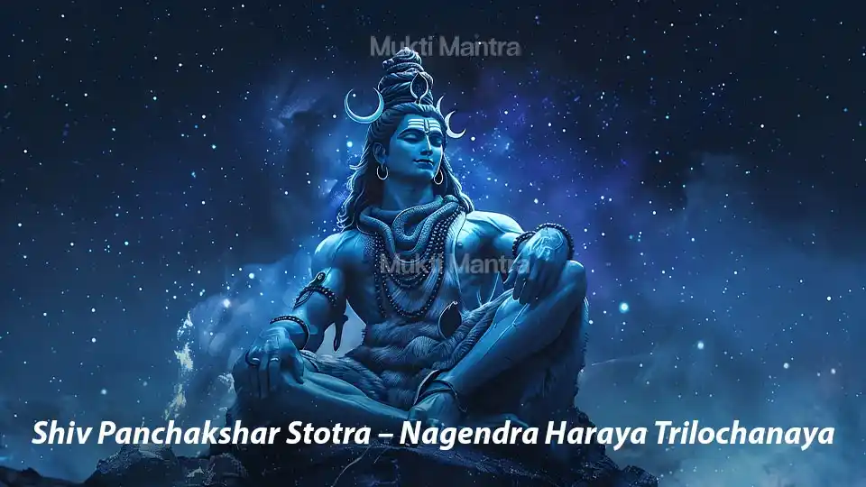 Shiv-Panchakshar-Stotra–Nagendra-Haraya-Trilochanaya-mukti-mantra