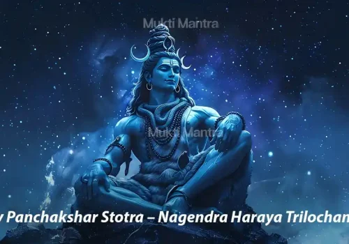 Shiv-Panchakshar-Stotra–Nagendra-Haraya-Trilochanaya-mukti-mantra